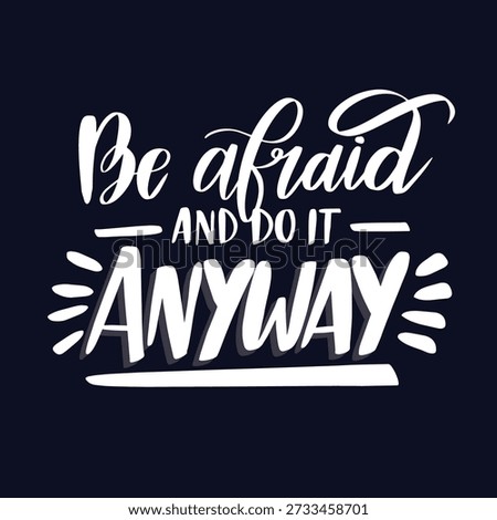 Motivational hand drawn typography design courage message
