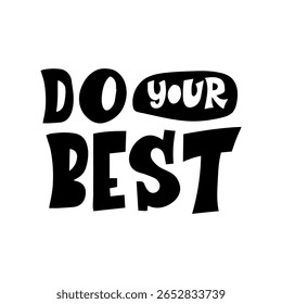 Motivational hand-drawn phrase “Do your best” in bold black lettering on white background, perfect for posters and stickers.  