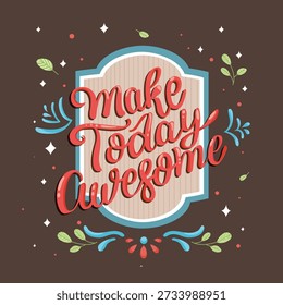 motivational hand-lettered quote with positive message and nature elements