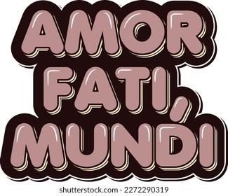 A motivational hand-lettering design featuring the Latin phrase "Amor fati, mundi", which means "Love your fate, world".