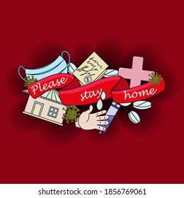 motivational illustration "please stay at home" with an inscription on a red ribbon, mask, syringe, house, pills, red cross, hand with water drops. All objects are separate