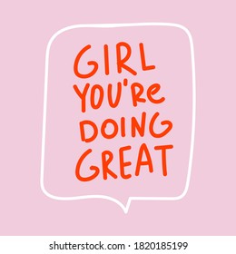 Motivational inscription - girl you're doing great. Illustration on pink background.