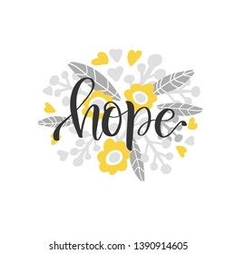 Motivational inscription phrase. Word Hope hand drawn lettering on floral background in scandinavian style. Vector