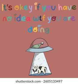 motivational inspirational daily quote. background, wallpaper, sticker, greeting card. It's okey if you have no idea wtf you are doing