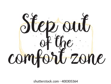 Motivational and inspirational inscription. Greeting card with calligraphy. Hand drawn lettering design. Photo overlay. Typography for banner, poster or apparel design. Vector quote.
