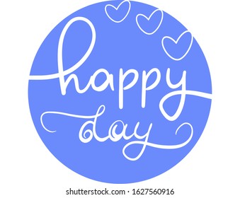 motivational and inspirational inscription happy day in white on the background of a purple circle with three white hearts in a modern style lettering, handwritten, design, logo, print for stickers