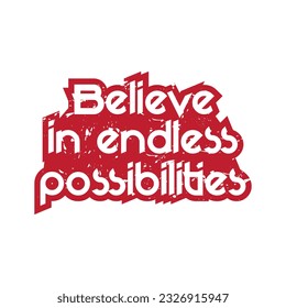 Motivational and inspirational lettering unique style typography text effect t shirt design on white background