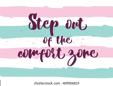 Motivational and inspirational quote. Greeting card with calligraphy. Hand drawn lettering inscription design. Typography for banner, poster or clothing design. Vector invitation.