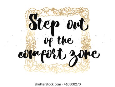 Motivational and inspirational quote. Greeting card with calligraphy. Hand drawn lettering inscription design. Photo overlay. Typography for banner, poster or clothing design. Vector invitation.