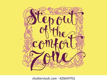 Motivational and inspirational quote. Greeting card with calligraphy. Hand drawn lettering. Typography for invitation, banner, poster or clothing design. Vector quote.