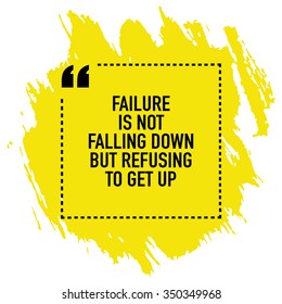 Motivational inspirational quote poster about success and failure / Failure is not falling down but refusing to get up