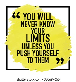 Motivational Inspirational Quote Poster Design / You will never know your limits unless you push yourself to them