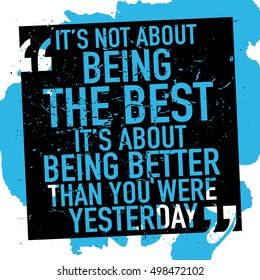 Motivational inspirational quote poster / It's not about being the best it's about being better than you were yesterday