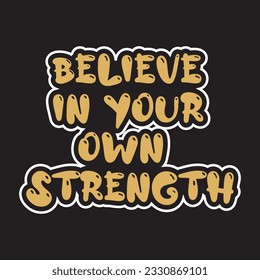 Motivational and inspirational quotes lettering text effect typography dark t shirt design on black background