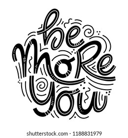 Motivational and Inspirational quotes for Mental Health Day. Be more you. Design for print, poster, invitation, t-shirt, badges. Vector illustration