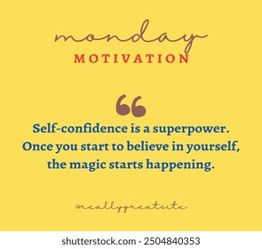 Motivational Inspirational Quotes - Self Confidence Is A Super Power Once You Start To Believe In Yourself Magic Starts Happening