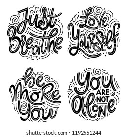 Motivational and Inspirational quotes sets for Mental Health Day. Just breathe, love yourself, be more you, you are not alone. Design for print, poster, invitation, t-shirt, badges.