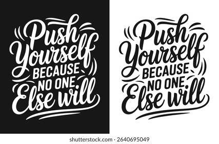 Motivational and Inspirational Quotes Typography T shirt Design