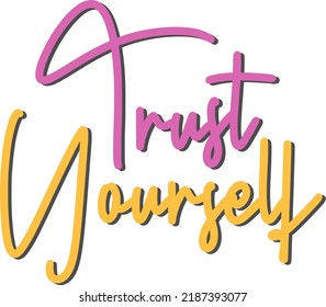 Motivational and inspirational quotes You are strong; trust me. You have to trust yourself. Lettering and typographic quotes