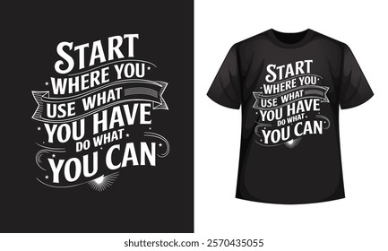 Motivational, inspirational, trendy, modern, unique, typography t-shirt design.