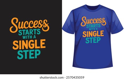 Motivational, inspirational, trendy, modern, unique, typography t-shirt design.