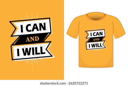 Motivational Inspirational T-Shirt Design. I can and i will.