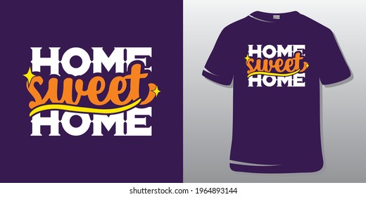 Motivational Inspirational Workout or Fitness Quote T-Shirt Design. Home sweet home.