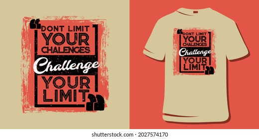 Motivational Inspirational  Workout T-Shirt Design. Don't limit your challenge. Challenge your limit.