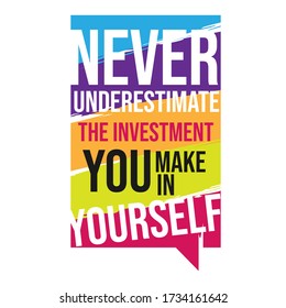 motivational inspiring positive quotes. never underestimate the investment you make in yourself. motivation quote vector typography banner design concept on grunge rough shape background