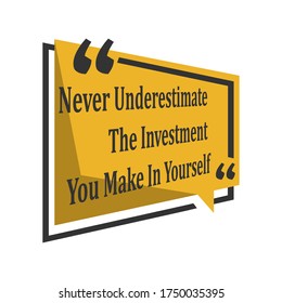 motivational inspiring positive quotes. never underestimate the investment you make in yourself. motivation quote vector typography banner design concept on blue square shape background