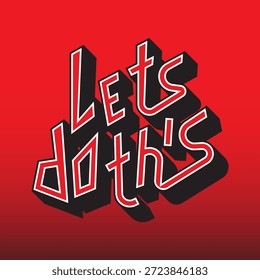 Motivacional "Vamos a hacer esto" tipografía 3D sobre fondo gradiente rojo. Letras dinámicas y atrevidas para diseños de fitness, deportes y temáticos de éxito