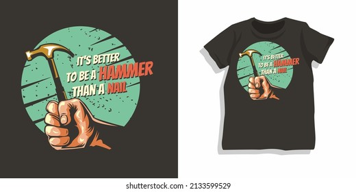 Motivational lettering with hand holding hammer  t shirt design