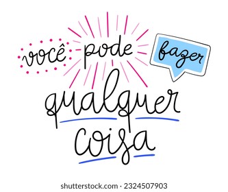 Motivational lettering message in Portuguese. Translation - You can do anything.