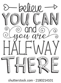 Motivational lettering phrase. Perfect for decorations and easily editable.