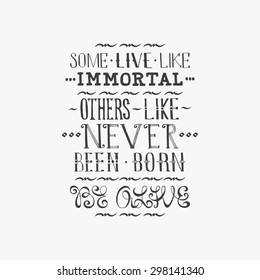 Motivational lettering placard. Hand drawn poster about life and goals. 