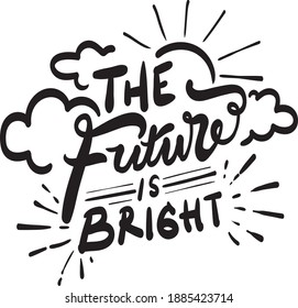 Motivational Lettering Quotes for Poster and T-Shirt Design The Future Is Bright