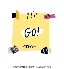 Motivational lettering sign Go, paper cutout style, isolated decor elements. Vector illustration, clipart. Good for mugs, t-shirts, notebooks, posters and postcards