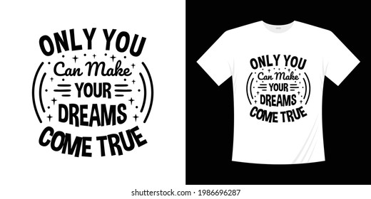 Motivational lettering typography t shirt design. Lettering Hand written style.