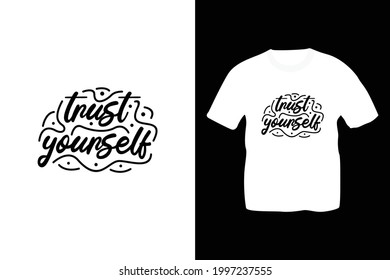 Motivational lettering typography t shirt design. Lettering Hand written style.