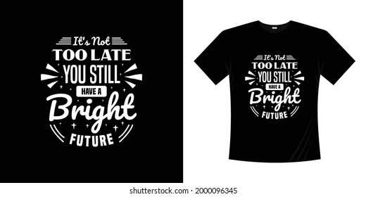 Motivational lettering typography t shirt design. Lettering Hand written style.