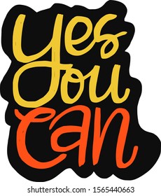 Motivational lettering "Yes you can". Vector illustration. Pefect for stickers.