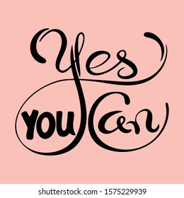 motivational lettering yes you can