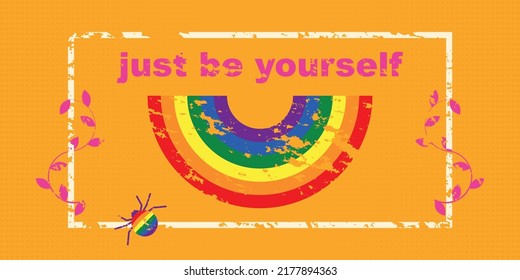 Motivational LGBT colorful banner with grunge texture vector illustration. Creative quote poster template.