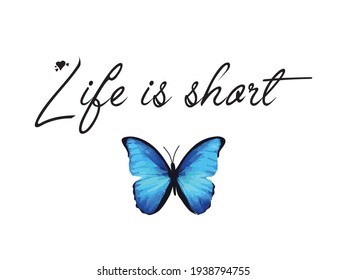 Motivational Life is Short Quote, Vector Design for Fashion and Poster Designs