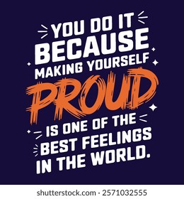 Motivational "Making Yourself Proud" T-Shirt Design