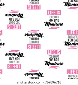 Motivational manicure vector seamless pattern with life is too short for bad manicure text. Watercolor art graphic icons on white background. Fashion illustration for beauty salon, uniform concept.