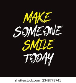 Motivational message, make someone smile today on black background.