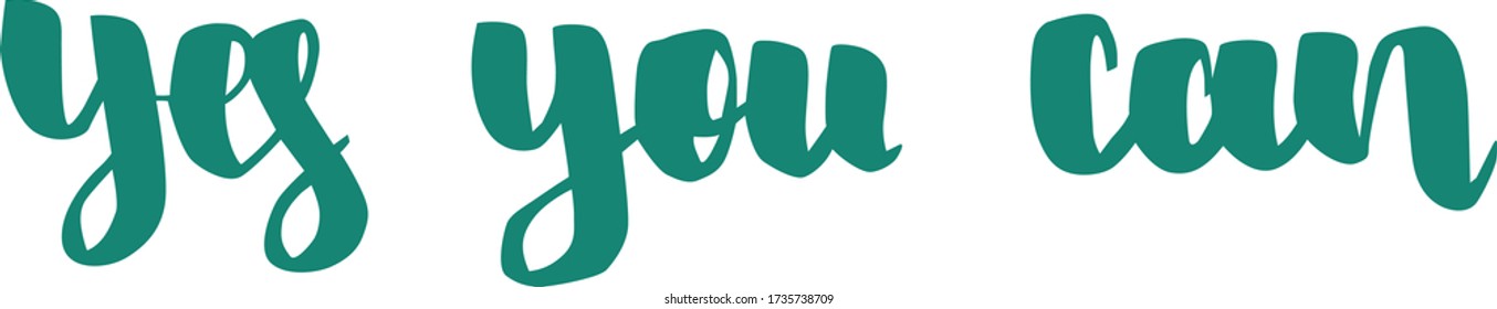 Motivational message. Yes you can.