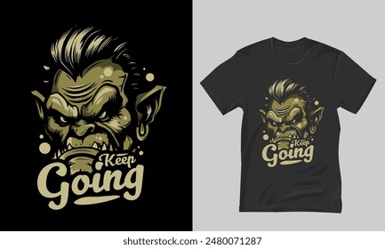 Motivational Orc T-Shirt Design This unique t-shirt design features a fierce orc character with a motivational message