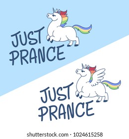 Motivational phrase accompanied by an illustration of a rainbow Unicorn and Pegasus prancing with pride. T-shirt or poster design with a slogan. Fixed line weight, hand drawn font.